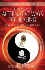 The Dangers of Alternative Ways to Healing (Truth & … by Berry, John Paperback