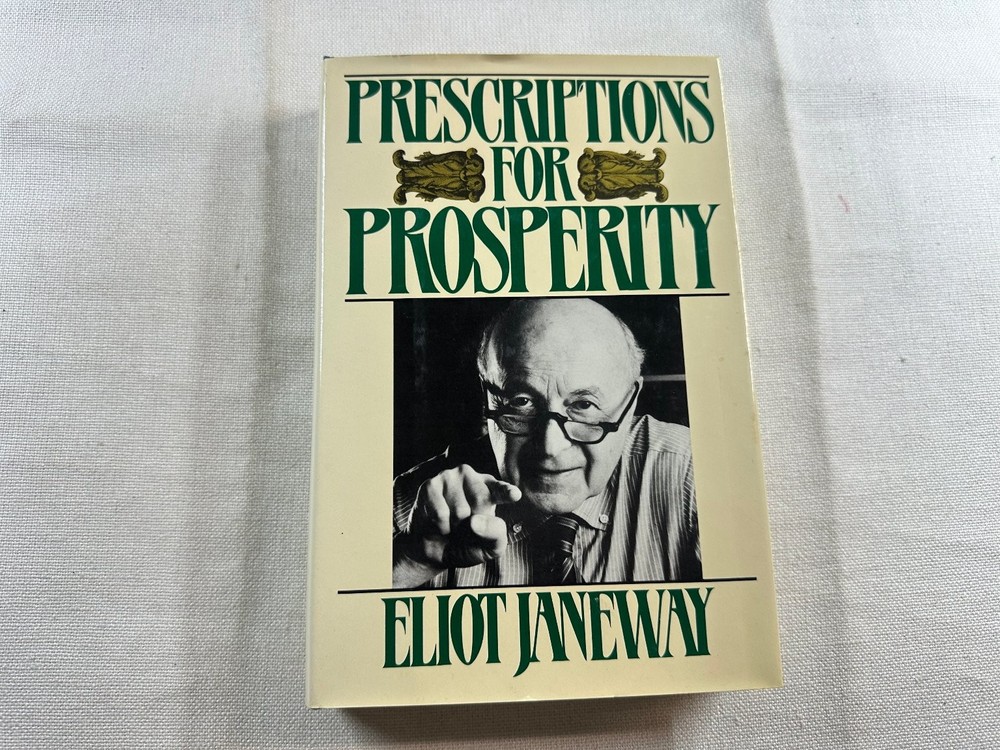 Prescriptions for Prosperity Eliot Janeway 1983 First Printing Economics Times