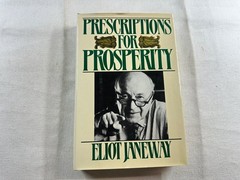 Prescriptions for Prosperity Eliot Janeway 1983 First Printing Economics Times