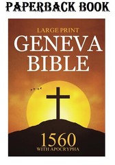 Geneva Bible 1560 Edition with Apocrypha Large Print: Spacious Page Layout 8.27
