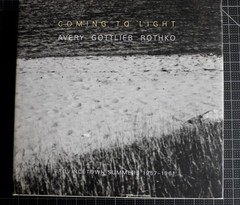 Coming to Light: Avery Gottlieb Rothko: Provincetown Summers 1957-1961 by Avery