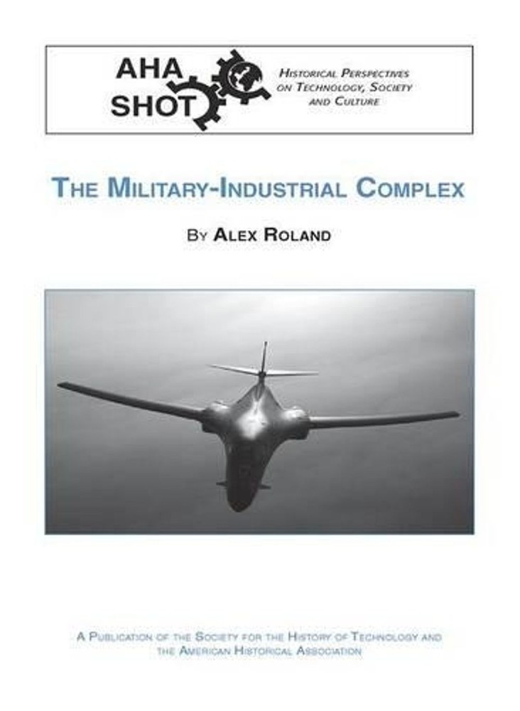 The Military-Industrial Complex by Alex Roland (English) Paperback Book
