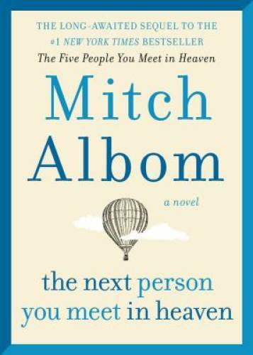 The Next Person You Meet in Heaven: The Sequel to The Five People Yo – VERY GOOD