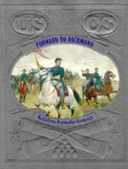 Forward to Richmond; Civil War – hardcover, Ronald H Bailey, 0809447207