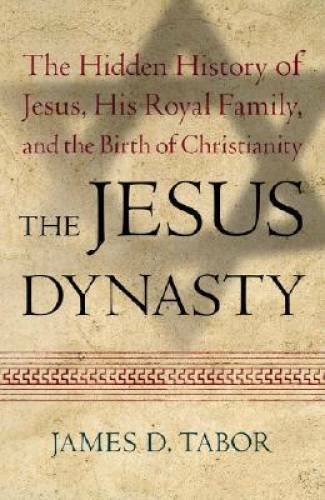 The Jesus Dynasty: The Hidden History of Jesus, His Royal Family, an – VERY GOOD