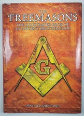 The Freemasons: The Illustrated Book of an Ancient Brotherhood Michael Johnstone