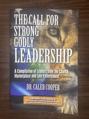 The Call for Strong Godly Leadership by Dr. Caleb Cooper (AUTOGRAPHED COPY)