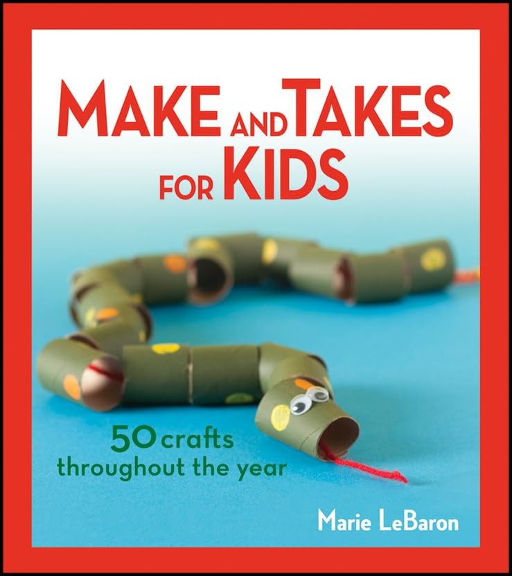 Make and Takes for Kids: 50 Cr – VERY GOOD