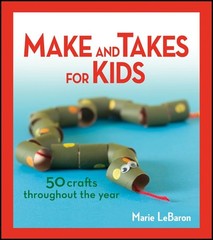 Make and Takes for Kids: 50 Cr – VERY GOOD