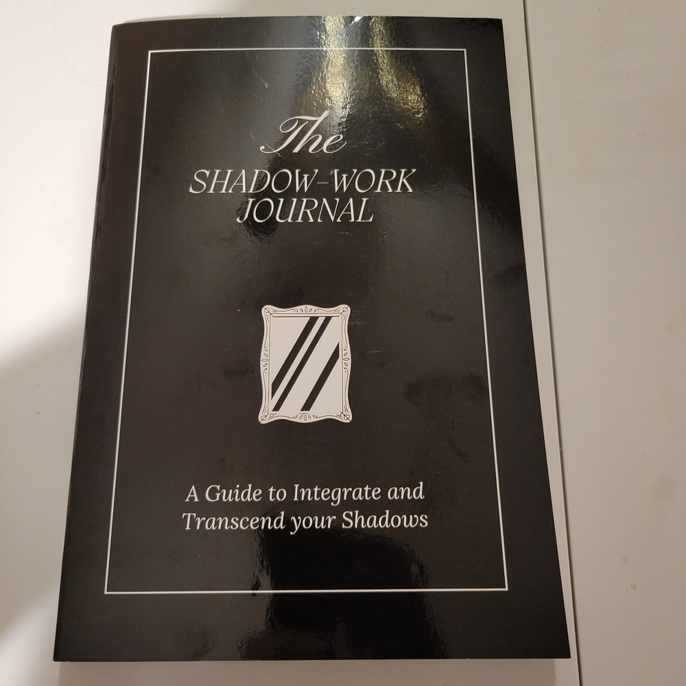 The Shadow Work Journal A Guide to Integrate and Transcend your Shadows