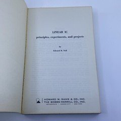 LINEAR IC: PRINCIPLES, EXPERIMENTS, & PROJECTS, Edward Noll 1971, 1st Ed. Sams