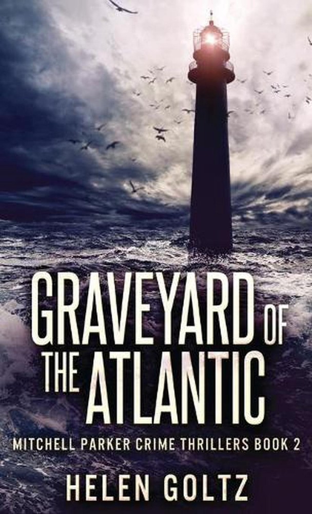 Graveyard Of The Atlantic by Helen Goltz (English) Hardcover Book