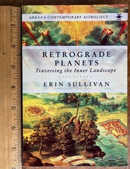 Retrograde Planets, Erin Sullivan 1992 ISBN: 0140193294 Astrology PB