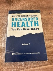 Uncensored Health : 25 Forbidden Cures You Can Have Today – Vol. 2 – Paperback