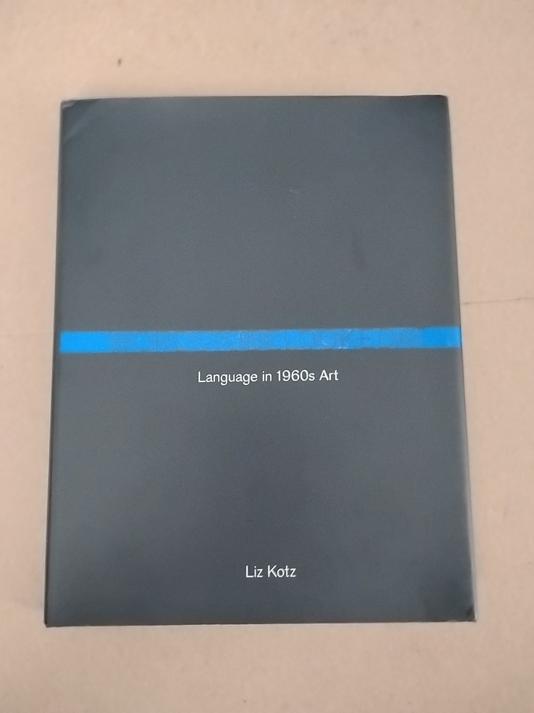 Words to Be Looked At : Language in 1960s Art by Liz Kotz (2007, Hardcover)