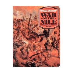 War on the Nile: Britain, Egypt and the Sudan 1882-1898
