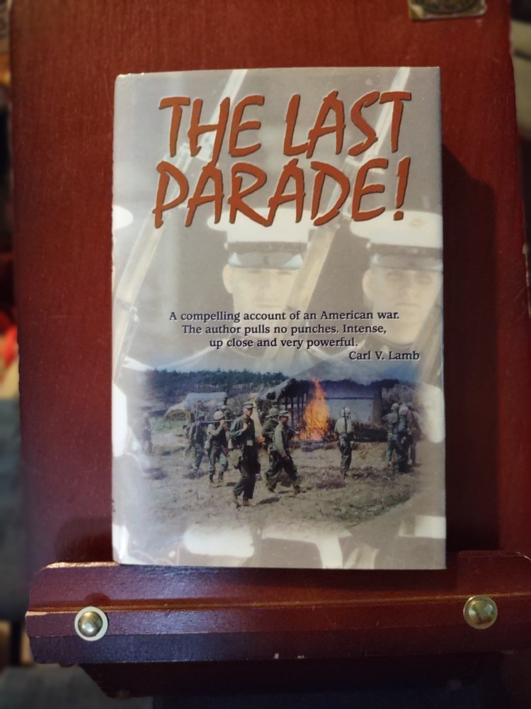 Last Parade : A True American War Story by Carl V. Lamb (1999, Hardcover) signed