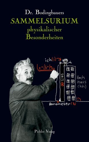 Dr. Bodingbauers Sammelsurium Physikalischer Besonderheiten (gebundene Ausgabe)