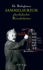 Dr. Bodingbauers Sammelsurium Physikalischer Besonderheiten (gebundene Ausgabe)