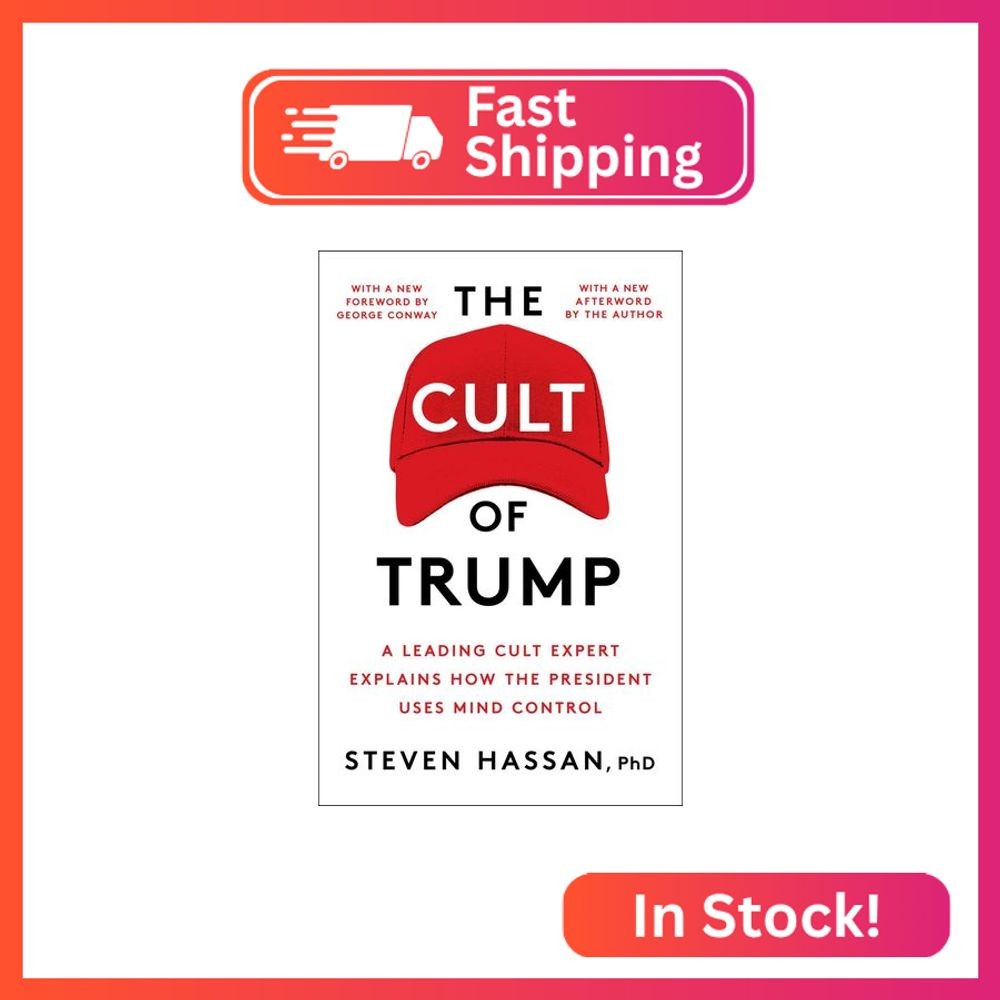 The Cult of Trump: A Leading Cult Expert Explains How the President Uses Mind Co