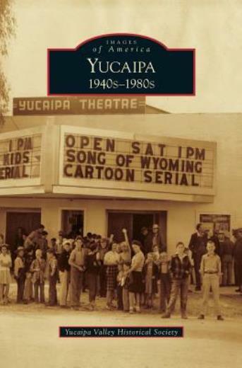 Yucaipa: 1940S-1980S