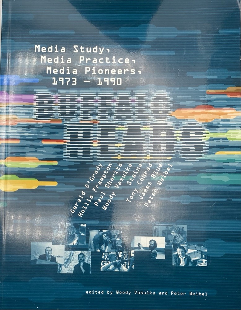 Buffalo Heads: Media Study, Media Practice, Media Pioneers, 1973-1990 by Vasulka