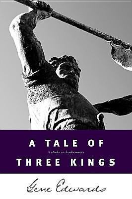 A Tale of Three Kings: A Study in Brokenness;- paperback, 9780842369084, Edwards