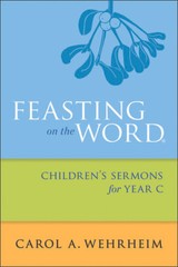 Feasting On The Word Children’s Sermons For Year C