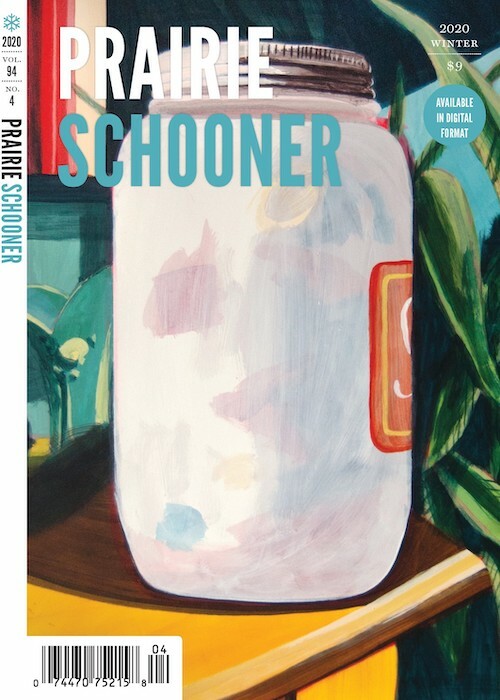 Prairie Schooner Magazine | Literary Writing Fiction Poetry Art | Winter 2020