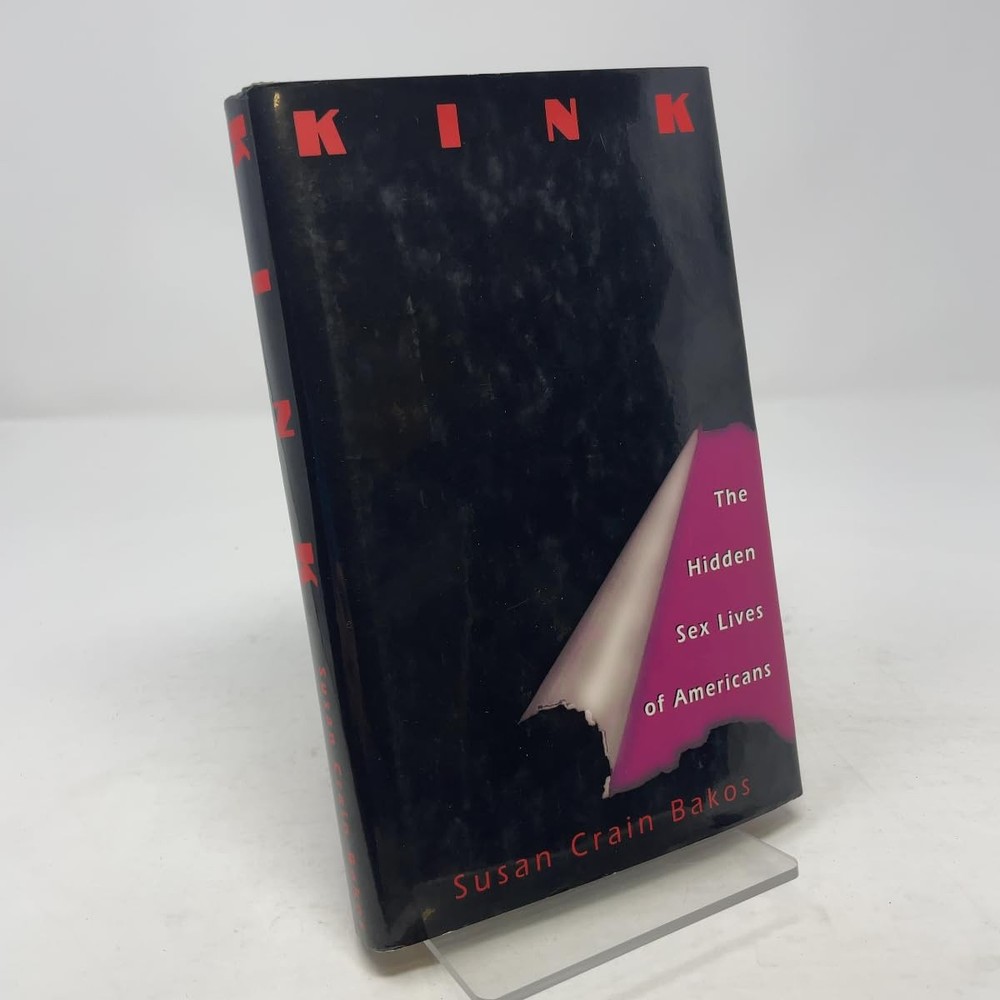 Kink: The Hidden Sex Lives of Americans – Susan Crain Bakos, St Martin’s Press