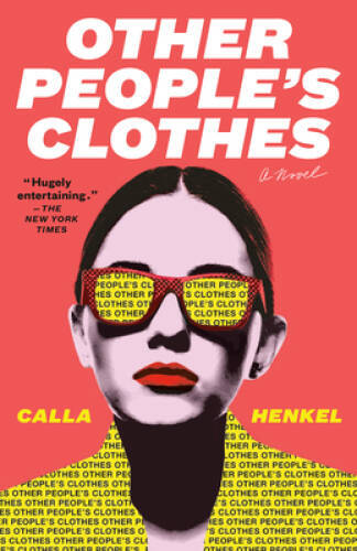 Other Peoples Clothes: A Novel – Paperback By Henkel, Calla – GOOD
