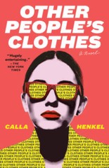 Other Peoples Clothes: A Novel – Paperback By Henkel, Calla – GOOD