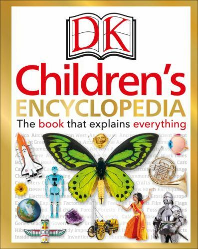 DK Children’s Encyclopedia: The Book that Explains Everything by DK