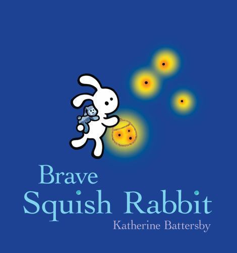 Brave Squish Rabbit – 0670012688, Katherine Battersby, hardcover, new