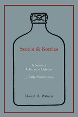 Stools and Bottles: a Study of Character Defects–31 Daily Meditations