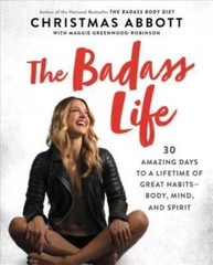 The Badass Life: 30 Amazing Days to a Lifetime of Great Habits–Body, Min – GOOD