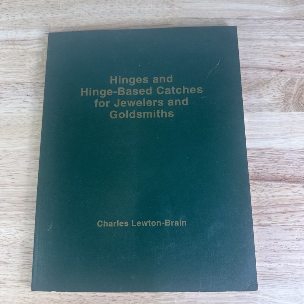 Hinges and Hinge-Based Catches Charles Lewton-Brain 1996 Jewelry Goldsmiths