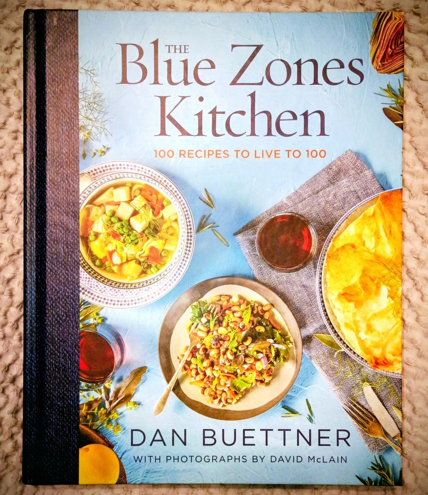 Blue Zones Kitchen : 100 Recipes to Live To 100 by Dan Buettner (2019,…