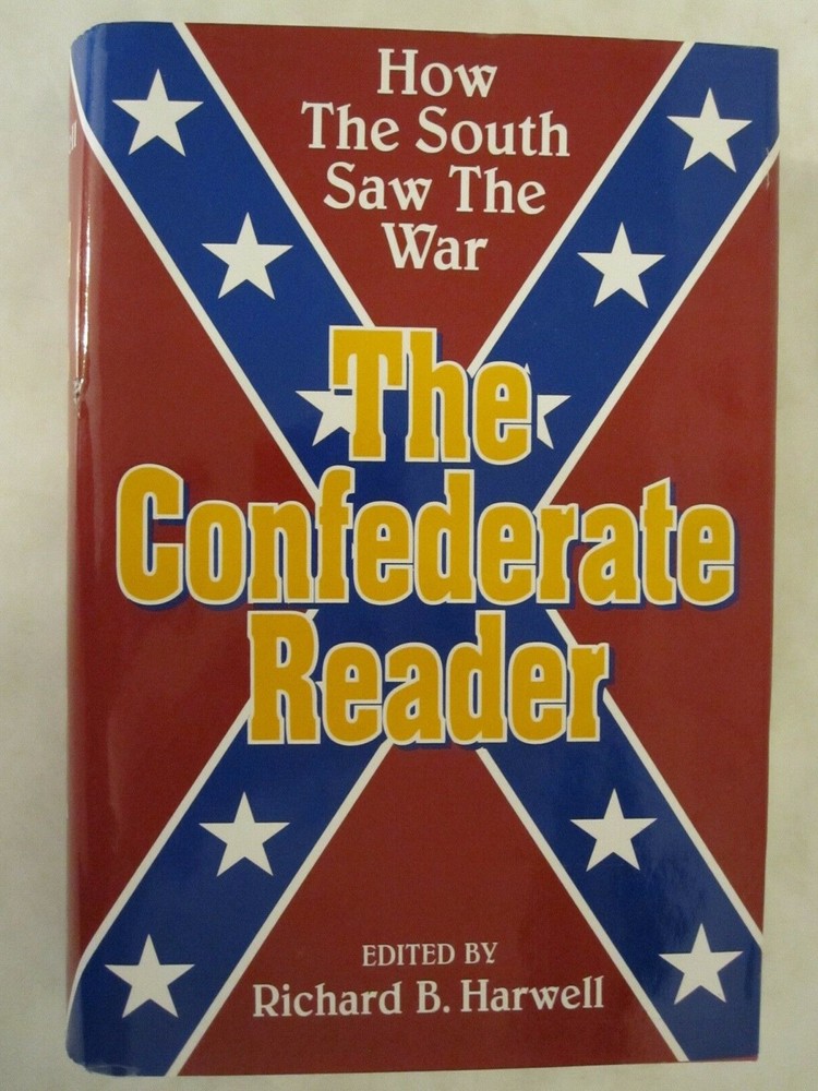 The Confederate Reader: How the South Saw the War