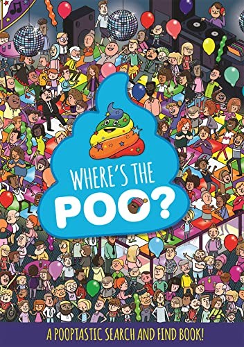 Where’s the Poo? A Pooptastic Search and Find Book – paperback Hachette Chil…