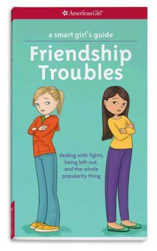 A Smart Girl’s Guide: Friendship Troubles (Revised): Dealing with fi – VERY GOOD