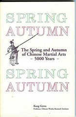 Spring Autumn: The Spring and Autumn of Chinese Martial Arts – 5000 Years –