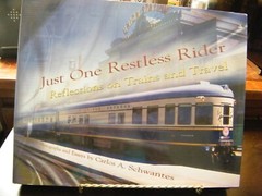 Just One Restless Rider – Reflections on Trains and Travel, Charles A Schwantes