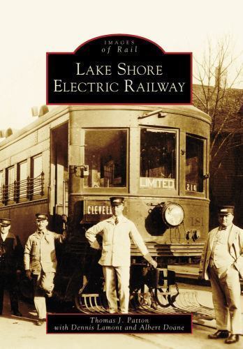 Lake Shore Electric Railway by Dennis Lamont, Thomas J. Patton and Doane (2009)