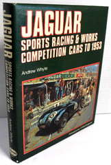 001: JAGUAR: SPORTS RACING & WORKS COMPETITION CARS TO 1953 By Andrew Whyte *VG*