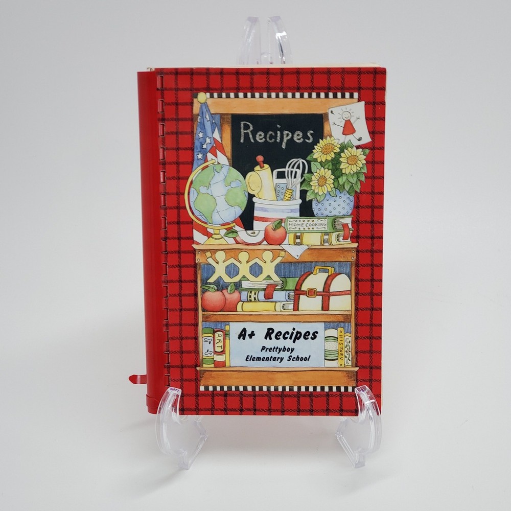 A+ Recipes Prettyboy Elementary School Cookbook 2005 Maryland Morris Press