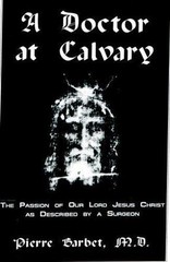 A Doctor at Calvary: The Passion of Our Lord Jesus Christ As Described by a…
