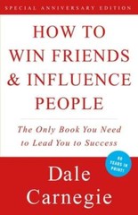 How to Win Friends & Influence People (Dale Carnegie Books) by Dale Carnegie
