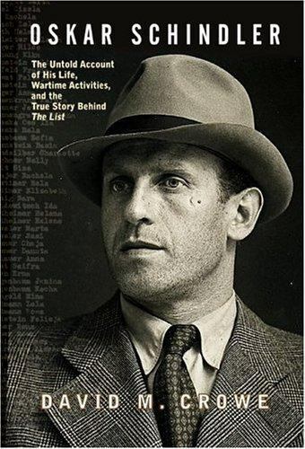 Oskar Schindler: The Untold Account of His Life, Wartime Activities, and – GOOD