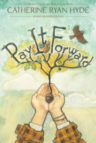 Pay It Forward: Young Readers Edition – Paperback By Hyde, Catherine Ryan – GOOD